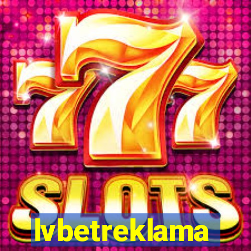 lvbetreklama