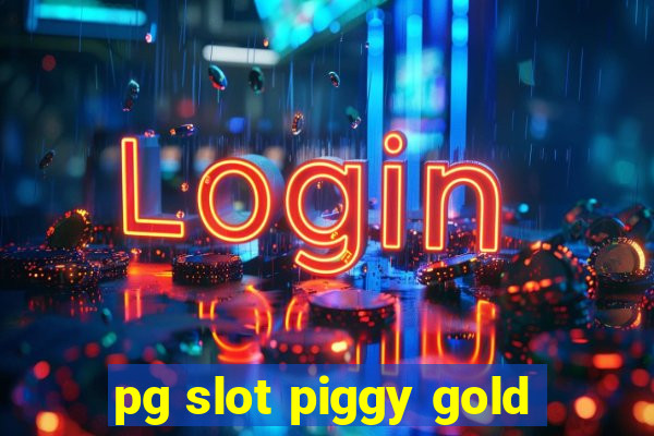 pg slot piggy gold