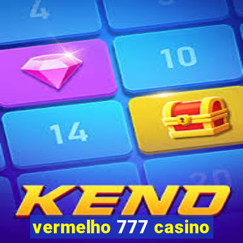 vermelho 777 casino