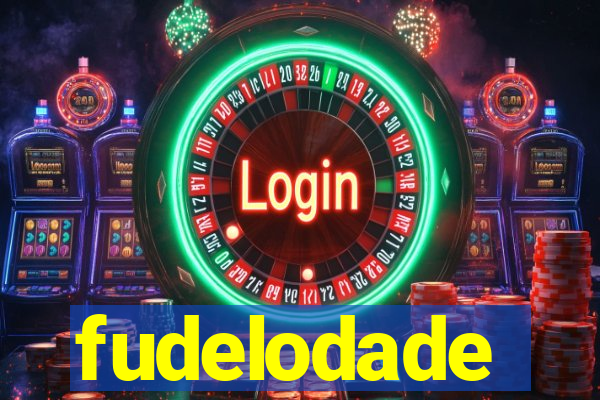 fudelodade