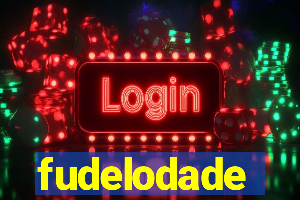 fudelodade