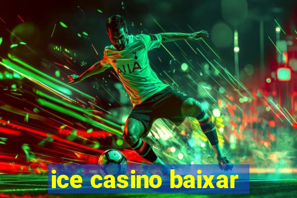 ice casino baixar