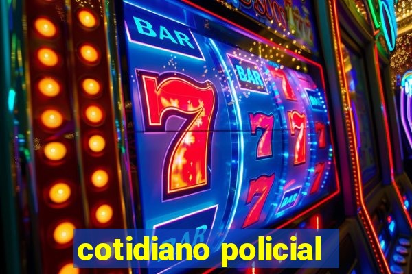 cotidiano policial