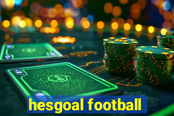 hesgoal football