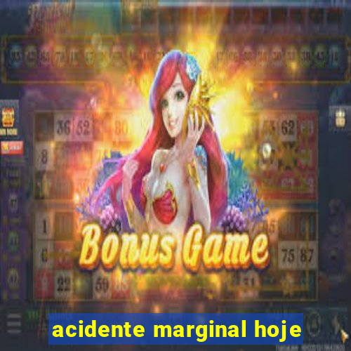 acidente marginal hoje