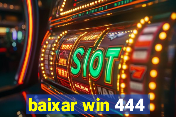 baixar win 444