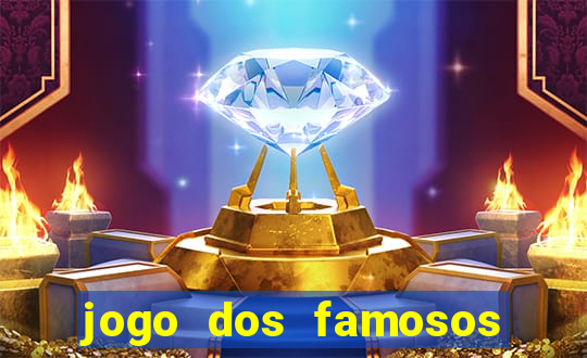 jogo dos famosos para ganhar dinheiro