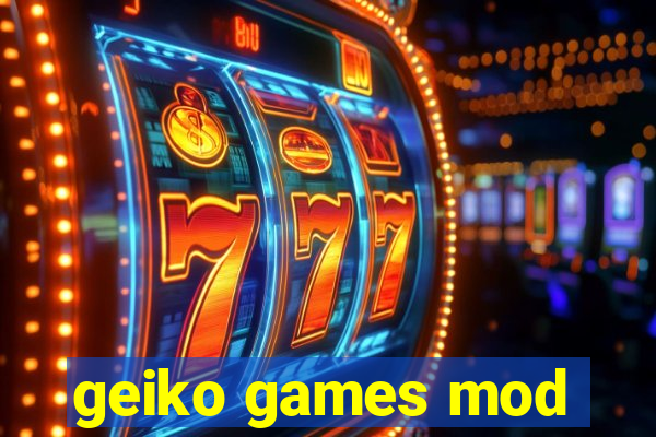 geiko games mod