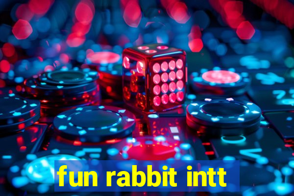 fun rabbit intt