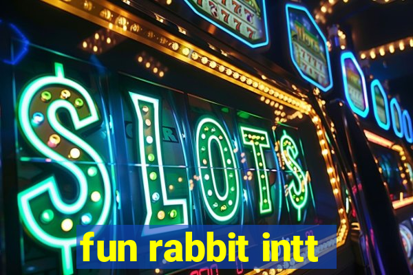 fun rabbit intt