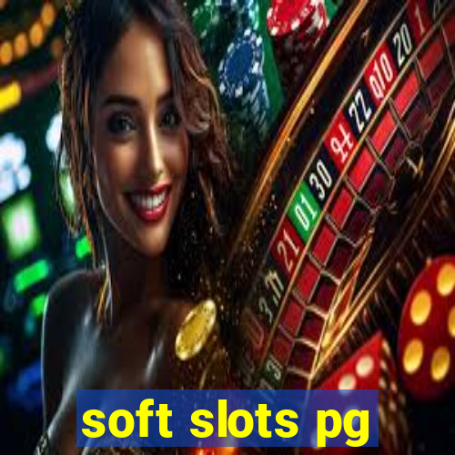 soft slots pg