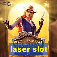 laser slot