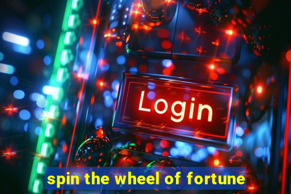 spin the wheel of fortune