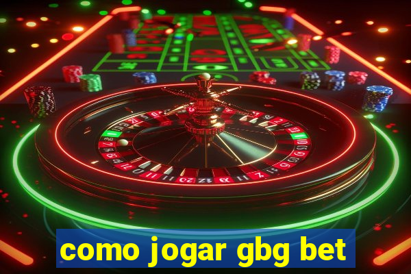 como jogar gbg bet