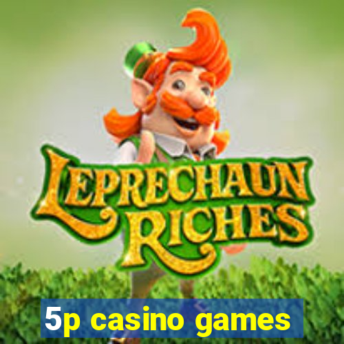 5p casino games