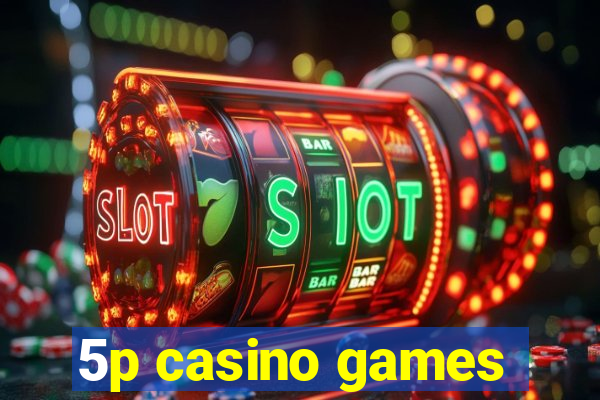 5p casino games