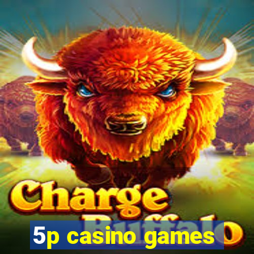 5p casino games