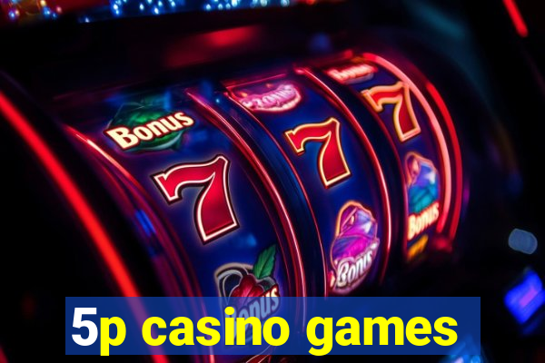 5p casino games