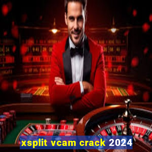 xsplit vcam crack 2024