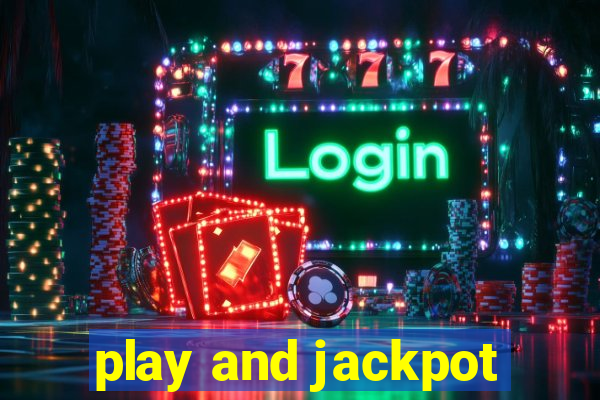 play and jackpot