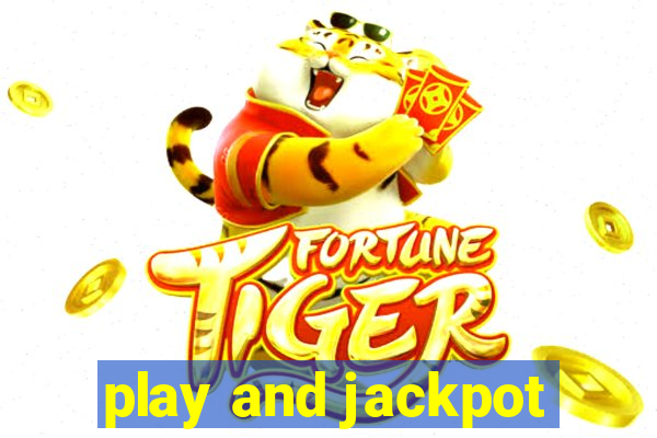 play and jackpot