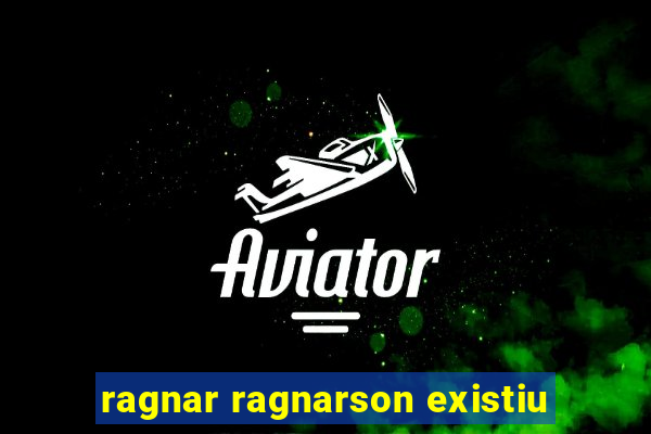 ragnar ragnarson existiu