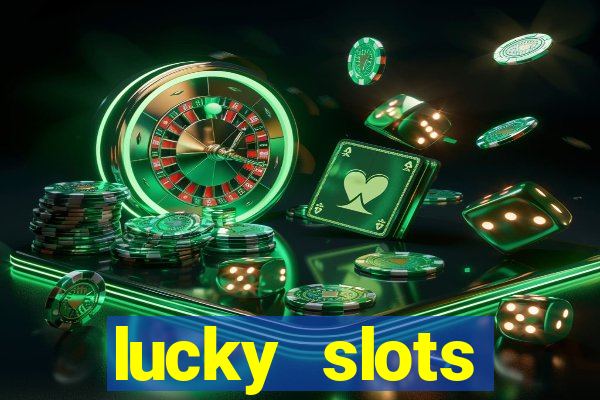 lucky slots dinheiro real