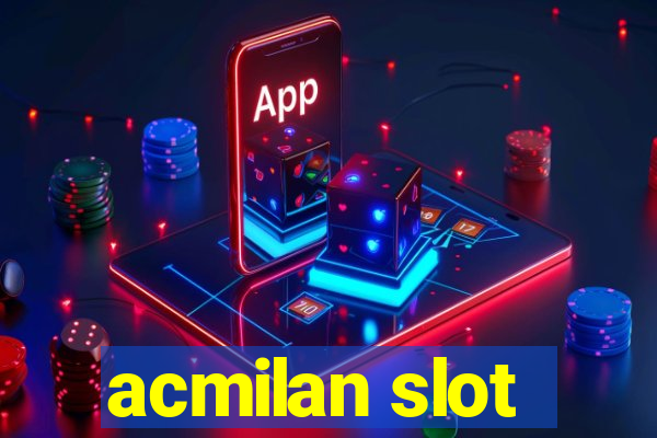 acmilan slot