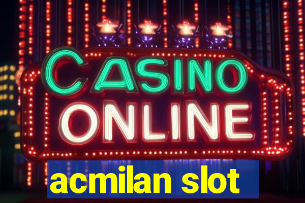 acmilan slot