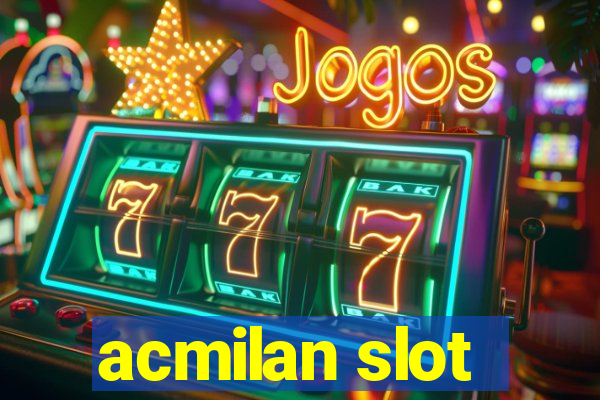 acmilan slot