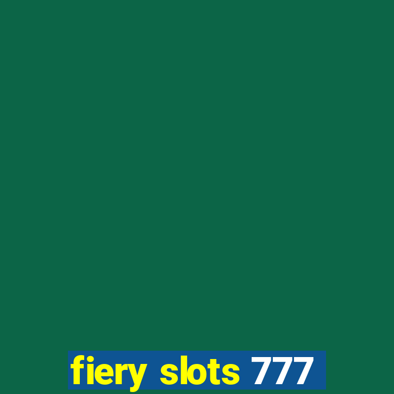 fiery slots 777