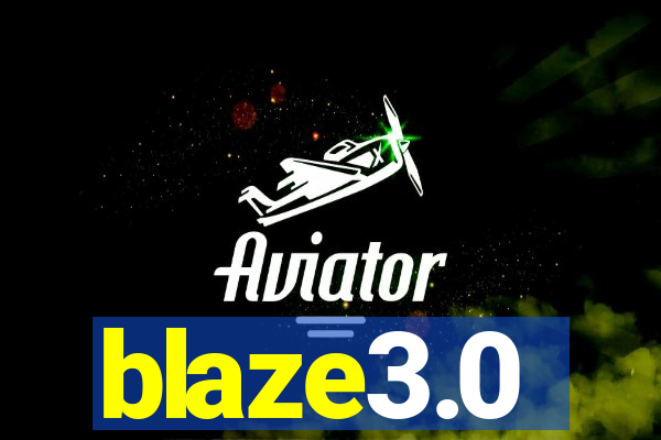 blaze3.0