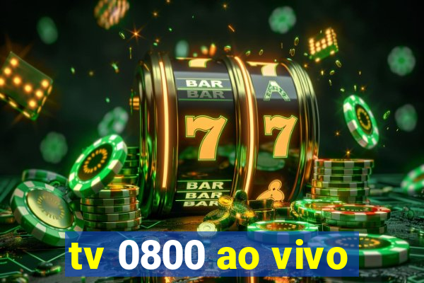 tv 0800 ao vivo