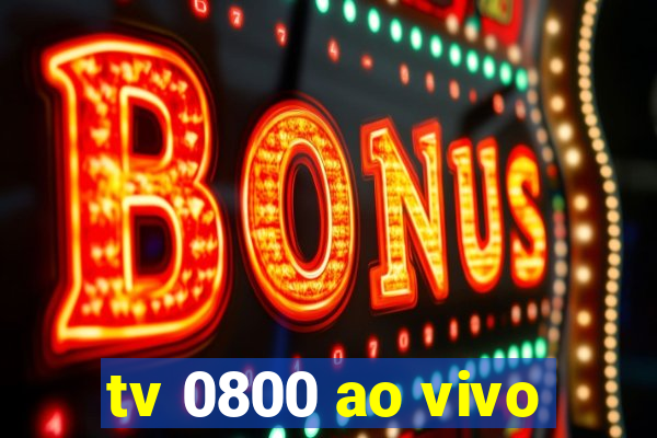 tv 0800 ao vivo