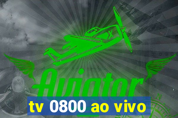 tv 0800 ao vivo