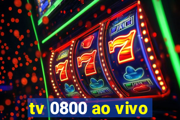 tv 0800 ao vivo