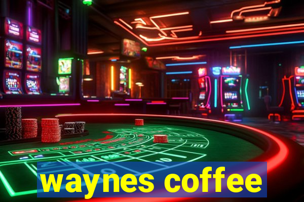 waynes coffee