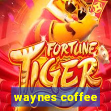 waynes coffee