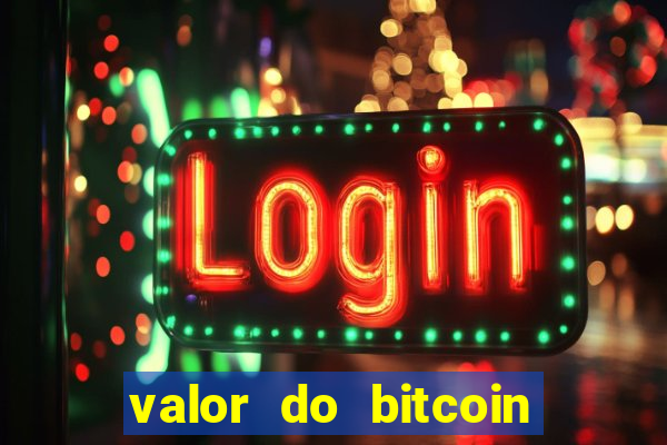 valor do bitcoin em 2020 em reais