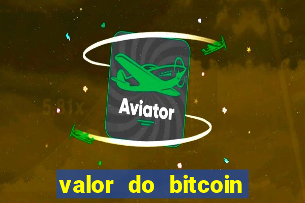 valor do bitcoin em 2020 em reais