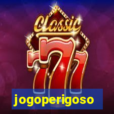 jogoperigoso