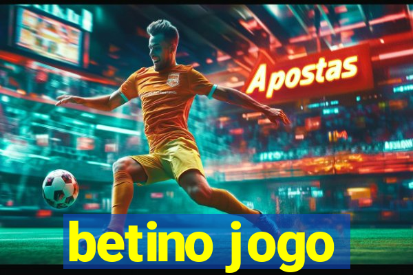 betino jogo