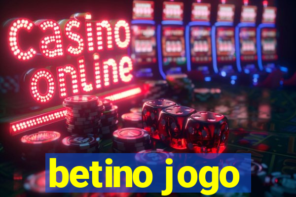 betino jogo