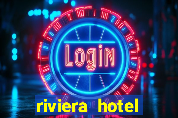 riviera hotel casino vegas