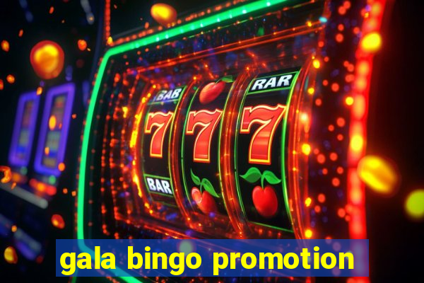 gala bingo promotion