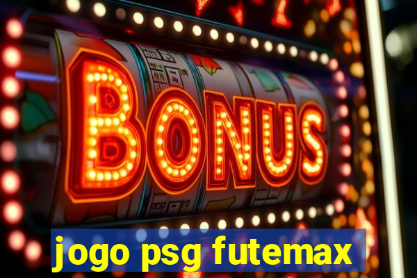 jogo psg futemax