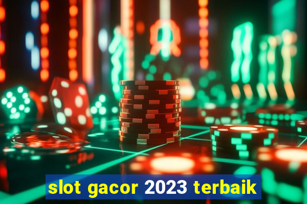 slot gacor 2023 terbaik