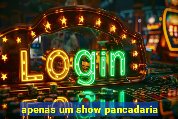 apenas um show pancadaria