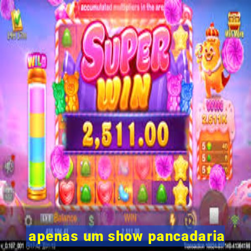 apenas um show pancadaria