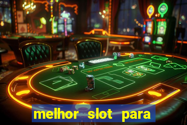 melhor slot para ganhar dinheiro